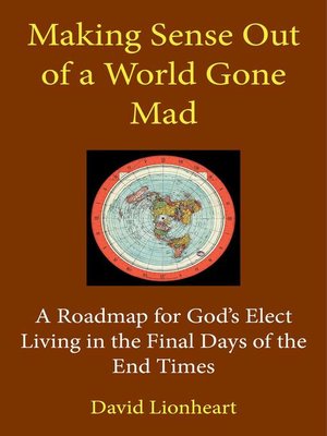 cover image of Making Sense Out of a World Gone Mad